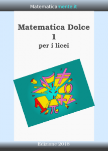 Matematica Dolce Volume 1 Edizione 2018 Matematicamente